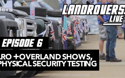 Episode 6 – LRO + Overland shows, Physical Security testing