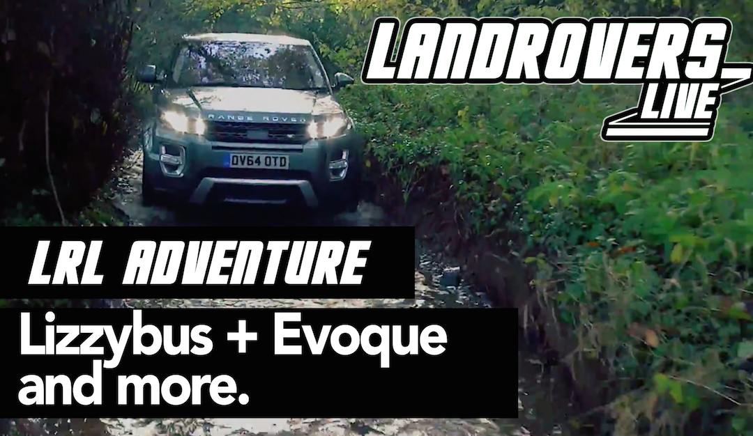 TV Premiere, Evoque Roadtest + Lizzybus – LRL Adventure